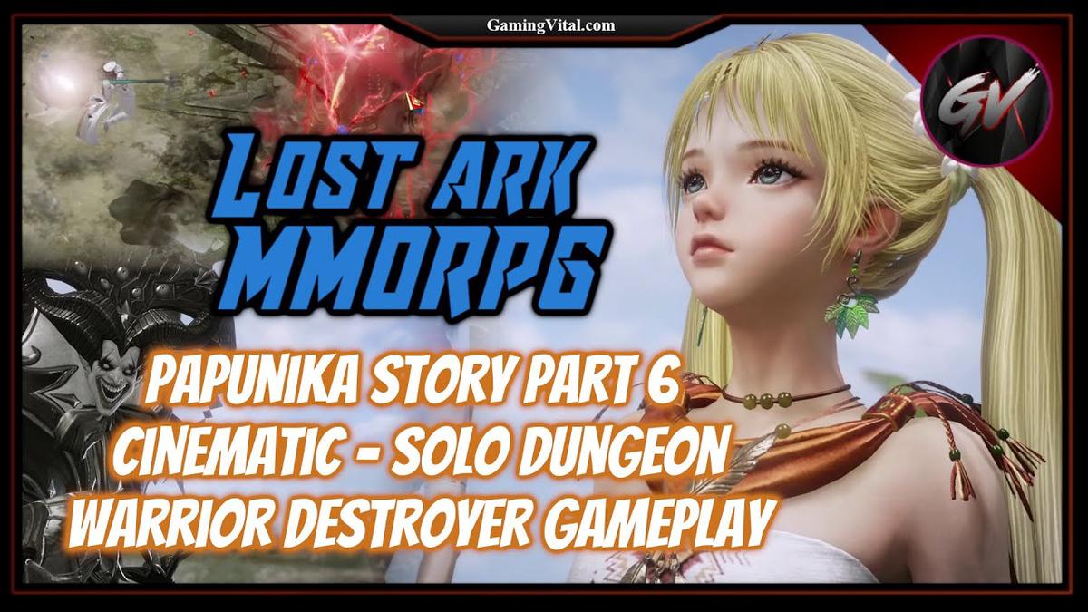 'Video thumbnail for Lost Ark MMORPG | Papunika Story Part 6 - Cinematic - Solo Dungeon - Warrior Destroyer Gameplay'
